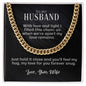 To My Husband - Love Forever Snug - Cuban Link Chain