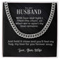 To My Husband - Love Forever Snug - Cuban Link Chain