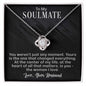 To My Soulmate - You Weren't Just Any Moment - Love Knot Necklace
