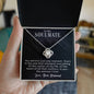To My Soulmate - You Weren't Just Any Moment - Love Knot Necklace