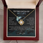 To My Wife - The Catch Of My Life - Love Knot Necklace