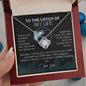 To My Wife - The Catch Of My Life - Love Knot Necklace