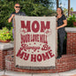 For Mom - Your Love Will Always Be My Home - Heirloom Woven Blanket (Portrait)